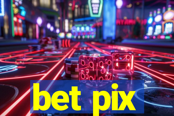 bet pix